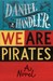 We Are Pirates by Daniel Handler
