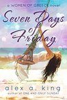 Seven Days of Friday (Women of Greece, #1)