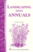 Landscaping with Annuals Storey's Country Wisdom Bulletin A-108 by Ann Reilly