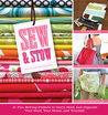 Sew  Stow: 31 Fun Sewing Projects to Carry, Hold, and Organize Your Stuff, Your Home, and Yourself!