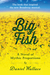 Big Fish A Novel of Mythic Proportions by Daniel Wallace