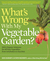 What's Wrong with My Vegetable Garden? 100% Organic Solutions for All Your Vegetables, from Artichoke to Zucchini by David Deardorff
