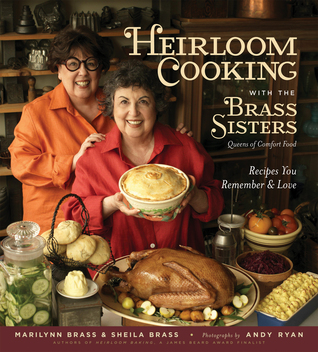heirloom-cooking-with-the-brass-sisters-recipes-you-remember-and-love