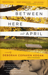 Between Here and April