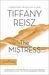 The Mistress by Tiffany Reisz