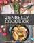 The Zenbelly Cookbook: An Epicurean's Guide to Paleo Cuisine