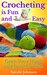 Crocheting is Fun and Easy Grab Your Hook and Join the Fun! by Natalie Johnson