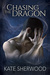 Chasing the Dragon by Kate Sherwood