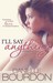 I'll Say Anything by Danielle Bourdon