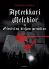 Apteekkari Melchior ja Olevisten kirkon arvoitus (Apteekkari Melchior, #1)