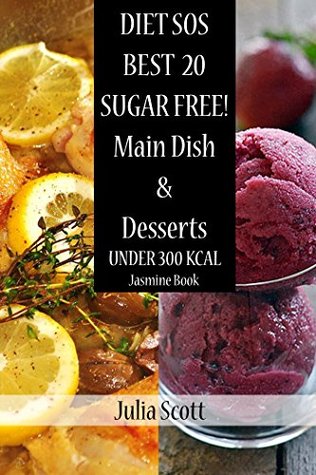 diet-sos-20-best-sugar-free-main-dishes-desserts-recipes-weight-loss-cookbook