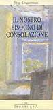 Il nostro bisogno di consolazione