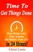 Time to Get Things Done Beat Procrastination, Stop Being Lazy, Take Actions, and Master Your Life in 24 Hours by Christ Lewis