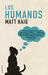 Los Humanos by Matt Haig