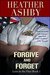Forgive and Forget (Love in the Fleet, #1) by Heather Ashby