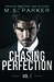 Chasing Perfection Vol. I (Chasing Perfection, #1) by M.S. Parker