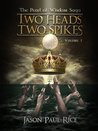 Two Heads Two Spikes (The Pearl of Wisdom Saga #1)