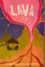 Lava by Catherine O'Sullivan Shorr