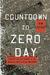 Countdown to Zero Day Stuxnet and the Launch of the World's First Digital Weapon by Kim Zetter