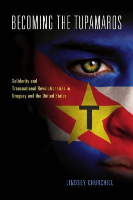 Becoming The Tupamaros Solidarity And Transnational