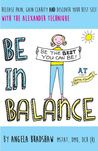 Be In Balance: A Simple Introduction to the Alexander Technique