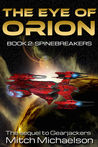 The Eye of Orion: Spinebreakers (The Eye of Orion, #2)