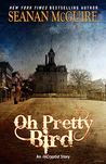 Oh Pretty Bird (InCryptid, #0.10)