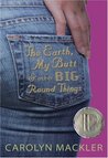 The Earth, My Butt, and Other Big Round Things (Virginia Shreves #1) The Earth, My Butt, and Other Big Round Things (Virginia Shreves #1)