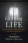 Getting Life: An Innocent Man’s 25-Year Journey from Prison to Peace