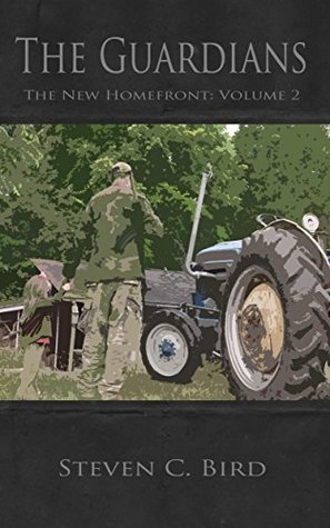 The Guardians (The New Homefront #2) - Steven C. Bird