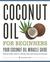 Coconut Oil for Beginners - Your Coconut Oil Miracle Guide Health Cures, Beauty, Weight Loss, and Delicious Recipes by Callisto Media