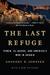 The Last Refuge Yemen, al-Qaeda, and America's War in Arabia by Gregory D. Johnsen