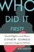 Who Did It First? Great Rhythm and Blues Cover Songs and Their Original Artists by Bob Leszczak
