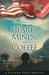 Hearts, Minds, and Coffee by Kent Hinckley
