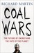 Coal Wars The Future of Energy and the Fate of the Planet by Richard Martin