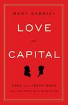 Love and Capital: Karl and Jenny Marx and the Birth of a Revolution