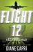 Flight 12 A Jess Kimball Thriller (Flight 12 Begins Series) by Diane Capri