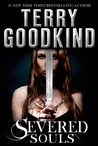 Severed Souls (Richard and Kahlan, #3)