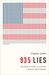 935 Lies The Future of Truth and the Decline of America’s Moral Integrity by Charles Lewis