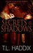 Secrets in the Shadows (Shadows Collection/Leroy's Sins, #1) by T.L. Haddix