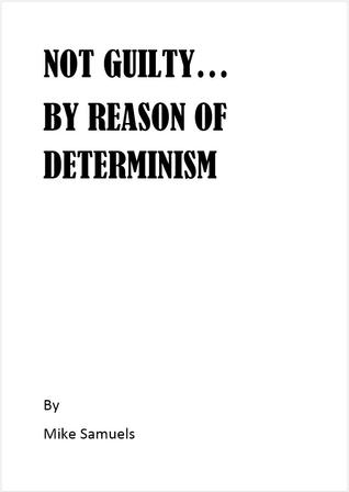 not-guilty-by-reason-of-determinism