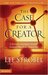 The Case for a Creator A Journalist Investigates Scientific Evidence That Points Toward God by Lee Strobel