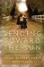 Bending Toward the Sun A Mother and Daughter Memoir by Leslie Gilbert-Lurie