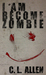 I Am Become Zombie by Corey Lamb