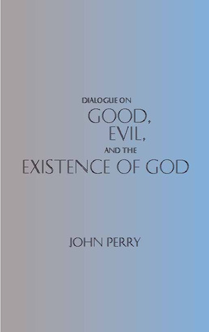 dialogue-on-good-evil-and-the-existence-of-god