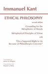 Ethical Philosophy: Grounding for the Metaphysics of Morals/Metaphysical Principles of Virtue/On a Supposed Right to Lie Because of Philanthropic Concerns