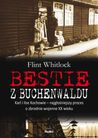 Bestie z Buchenwaldu. Karl i Ilse Kochowie - najgłośniejszy proces o zbrodnie wojenne XX wieku (Buchenwald Trilogy, #1)