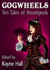 Cogwheels: Ten Tales of Steampunk cover