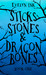 Sticks, Stones, and Dragon Bones by Evelyn Ink