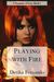 Playing with Fire (4 Elements of Love, #1) by Devika Fernando
